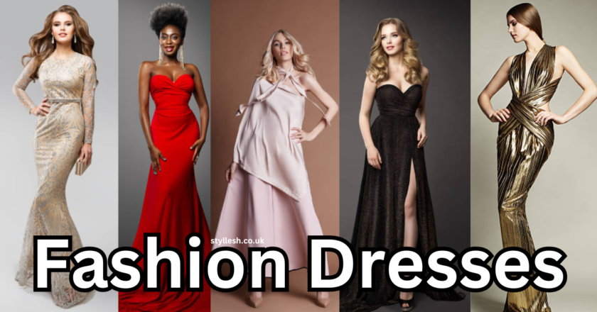 Fashion Dresses Trends, Styles, and Tips for Every Occasion