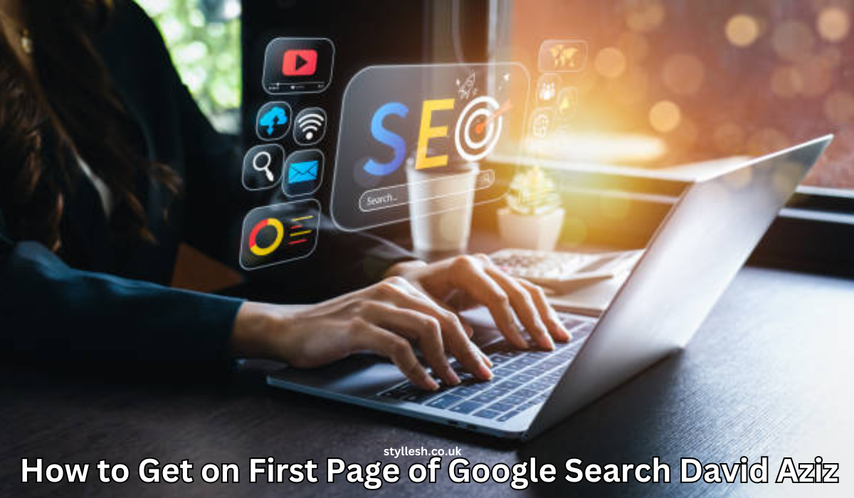 How to Get on First Page of Google Search David Aziz