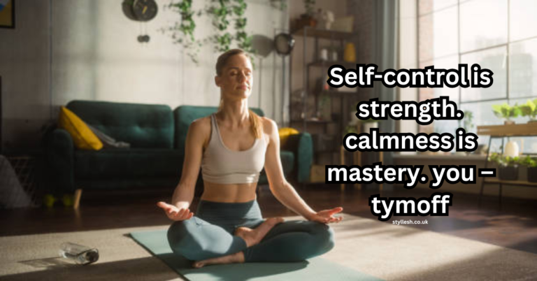 Self-control is strength. calmness is mastery. you - tymoff